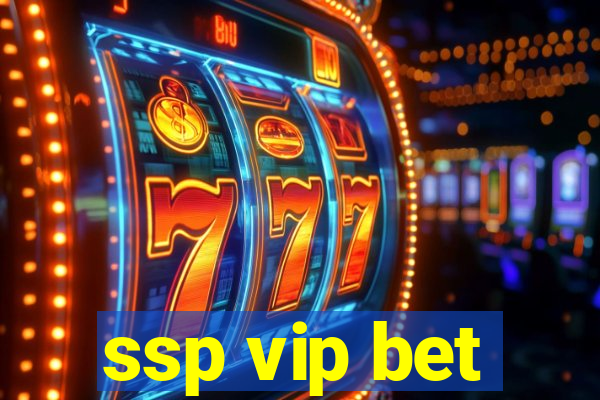 ssp vip bet